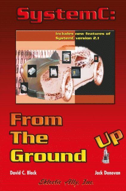 Jack Donovan, David C. Black - SystemC: From the Ground Up, E-bok
