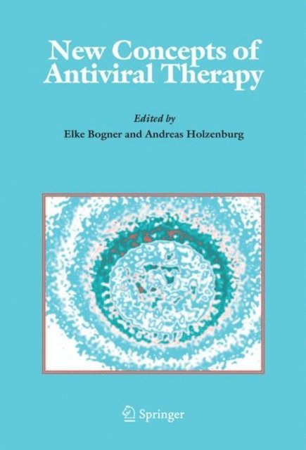 Andreas Holzenburg, Elke Bogner - New Concepts of Antiviral Therapy, E-bok