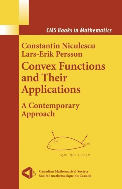 Lars-Erik Persson, Constantin Niculescu - Convex Functions and their Applications, E-bok