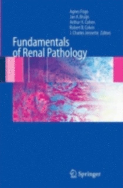 J. Charles Jennette, Robert B. Colvin, Arthur H. Cohen, Jan A. Bruijn, Agnes Fogo - Fundamentals of Renal Pathology, E-bok