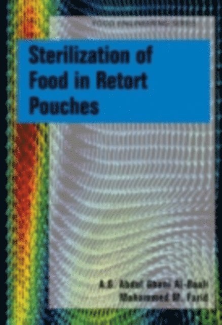 Mohammed M. Farid, A.G. Abdul Ghani Al-Baali - Sterilization of Food in Retort Pouches, E-bok