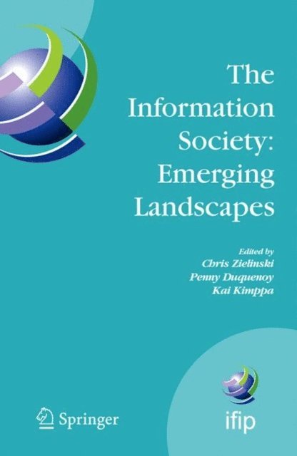 Kai Kimppa, Penny Duquenoy, Chris Zielinski - Information Society: Emerging Landscapes, E-bok