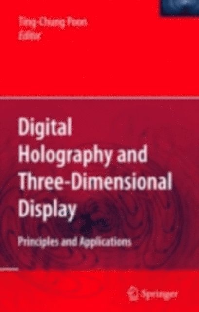 Ting-Chung Poon - Digital Holography and Three-Dimensional Display, E-bok. Tillgänglighet: Lägg i varukorg