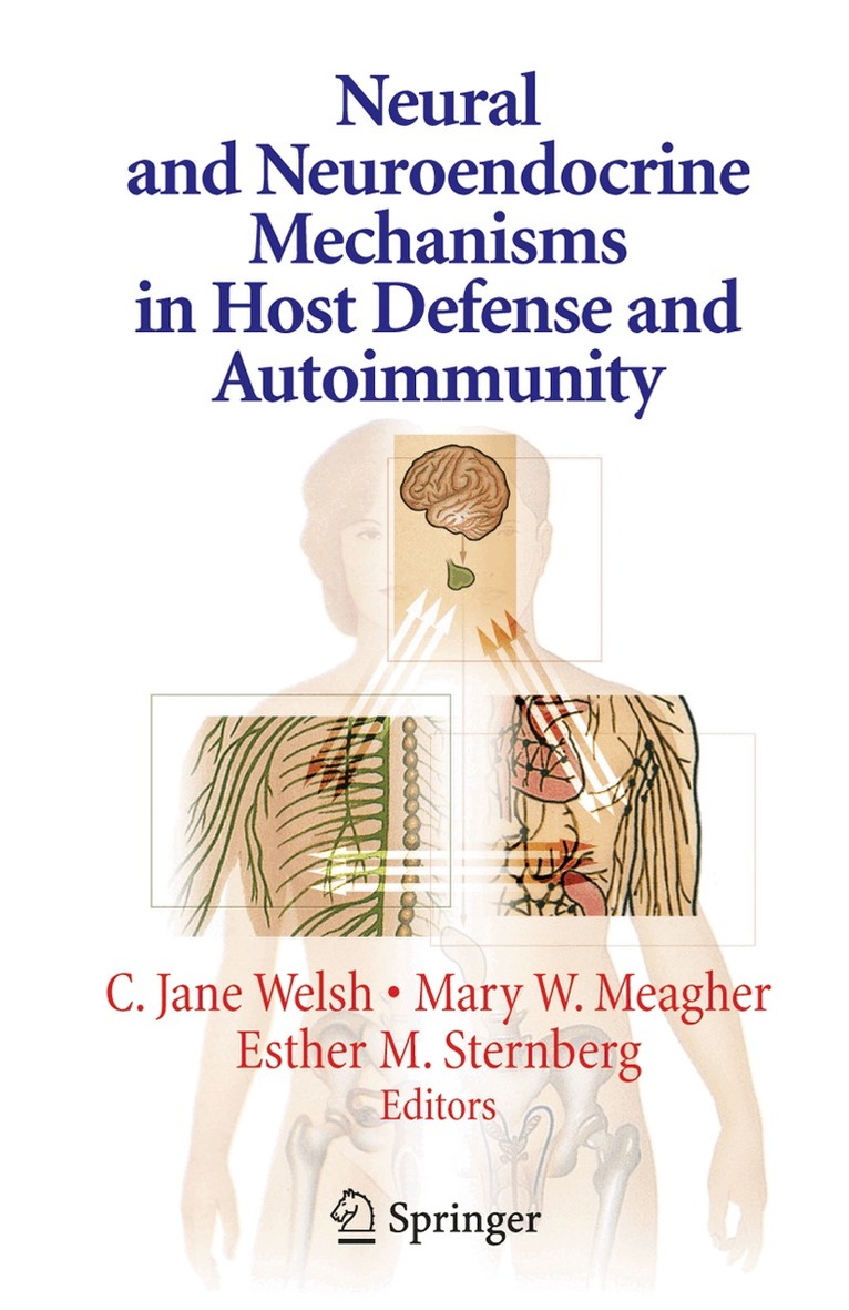 C. Jane Welsh, Mary Meagher, Esther Sternberg - Neural and Neuroendocrine Mechanisms in Host Defense and Autoimmunity, Inbunden