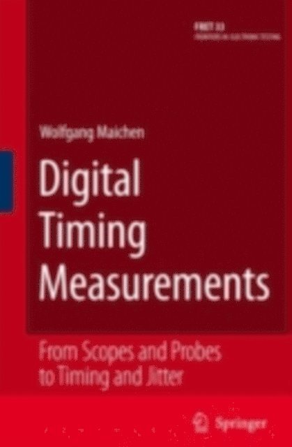 Wolfgang Maichen - Digital Timing Measurements, E-bok