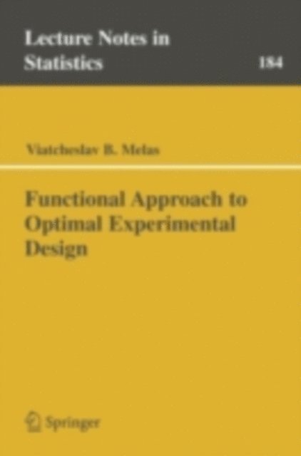 Viatcheslav B. Melas - Functional Approach to Optimal Experimental Design, E-bok