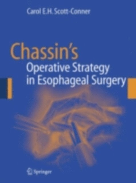 Carol E.H. Scott-Conner - Chassin's Operative Strategy in Esophageal Surgery, E-bok