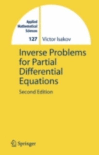 Victor Isakov - Inverse Problems for Partial Differential Equations, E-bok