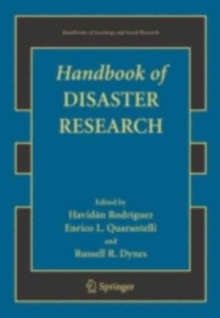 Russell Dynes, Enrico L. Quarantelli, Havidan Rodriguez - Handbook of Disaster Research, E-bok