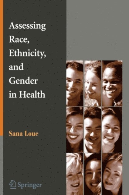 Sana Loue - Assessing Race, Ethnicity and Gender in Health, E-bok
