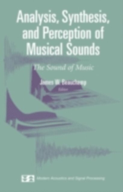 James Beauchamp - Analysis, Synthesis, and Perception of Musical Sounds, E-bok