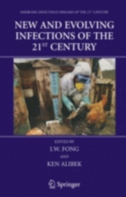 Kenneth Alibek, I.W. Fong - New and Evolving Infections of the 21st Century, E-bok