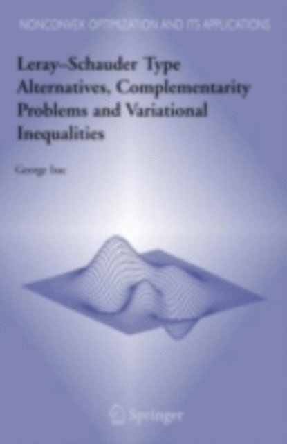 George Isac - Leray-Schauder Type Alternatives, Complementarity Problems and Variational Inequalities, E-bok
