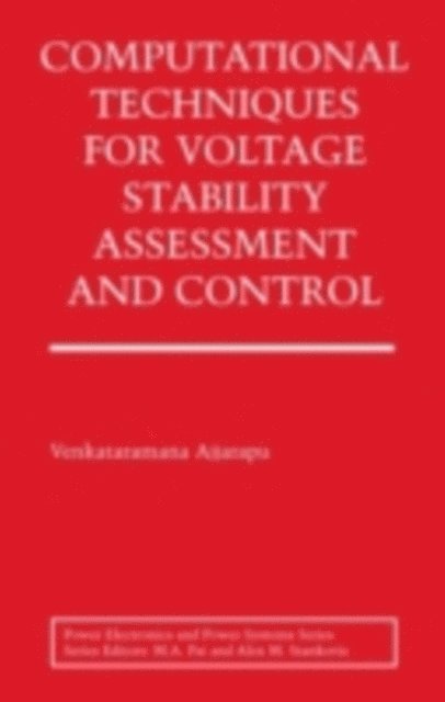 Venkataramana Ajjarapu - Computational Techniques for Voltage Stability Assessment and Control, E-bok