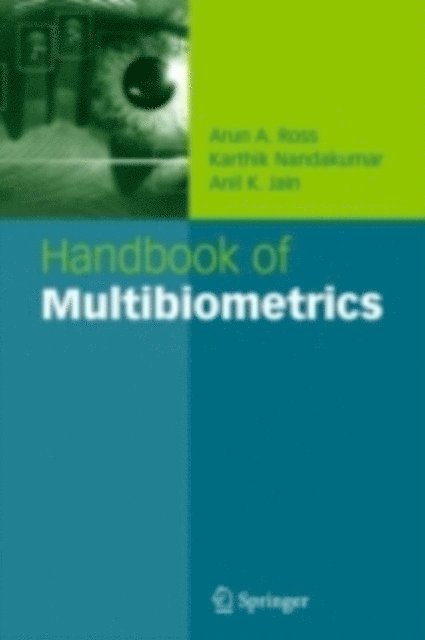 Anil K. Jain, Karthik Nandakumar, Arun A. Ross - Handbook of Multibiometrics, E-bok