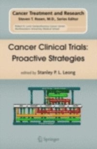 Stanley P. L. Leong - Cancer Clinical Trials: Proactive Strategies, E-bok