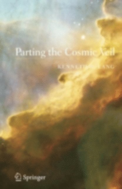 Kenneth R. Lang - Parting the Cosmic Veil, E-bok