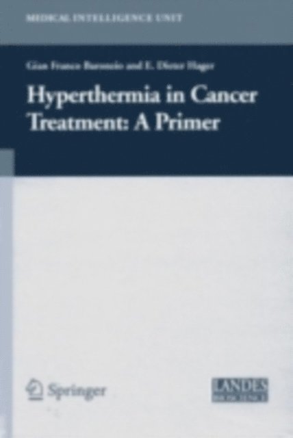 E. Dieter Hager, Gian F. Baronzio - Hyperthermia In Cancer Treatment: A Primer, E-bok