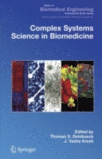 J. Yasha Kresh, Thomas Deisboeck - Complex Systems Science in Biomedicine, E-bok