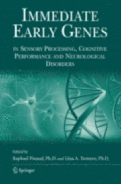 Liisa A. Tremere, Raphael Pinaud - Immediate Early Genes in Sensory Processing, Cognitive Performance and Neurological Disorders, E-bok. Tillgänglighet: Lägg i varukorg