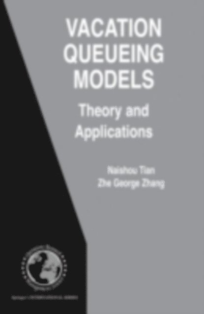 Zhe George Zhang, Naishuo Tian - Vacation Queueing Models, E-bok