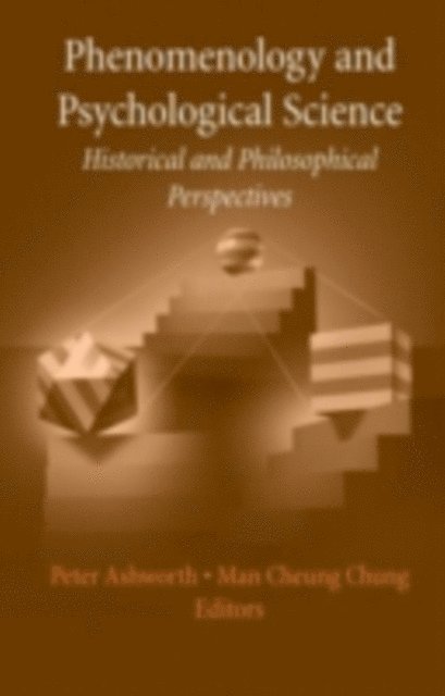 Man Cheung Chung, Peter Ashworth - Phenomenology and Psychological Science, E-bok