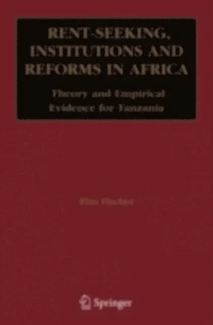 Rent-Seeking, Institutions and Reforms in Africa
