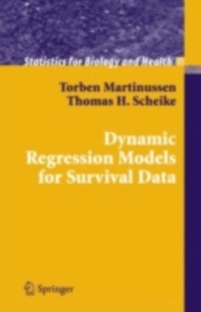 Thomas H. Scheike, Torben Martinussen - Dynamic Regression Models for Survival Data, E-bok