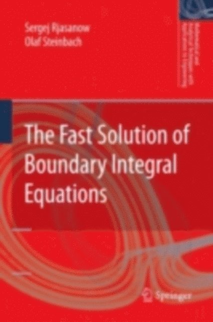 Olaf Steinbach, Sergej Rjasanow - Fast Solution of Boundary Integral Equations, E-bok