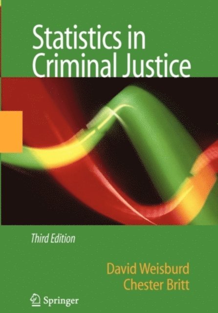 Chester Britt, David Weisburd - Statistics in Criminal Justice, E-bok