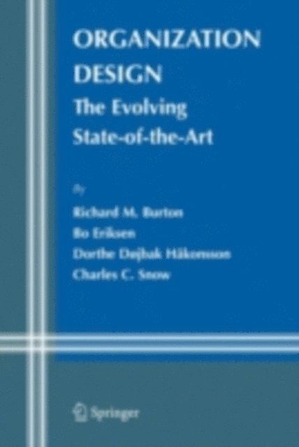Charles C. Snow, Dorthe Dojbak Hakonsson, Bo Eriksen, Richard M. Burton - Organization Design, E-bok
