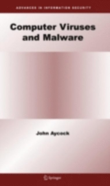 John Aycock - Computer Viruses and Malware, E-bok