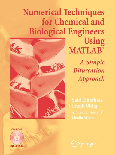 Numerical Techniques for Chemical and Biological Engineers Using MATLAB¿ by Said S E H Elnashaie, Frank Uhlig, Said S E H Elnashaie, Said Elnashaie