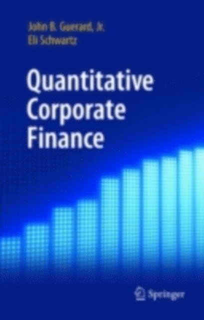 Eli Schwartz, John B. Guerard, Jr. - Quantitative Corporate Finance, E-bok