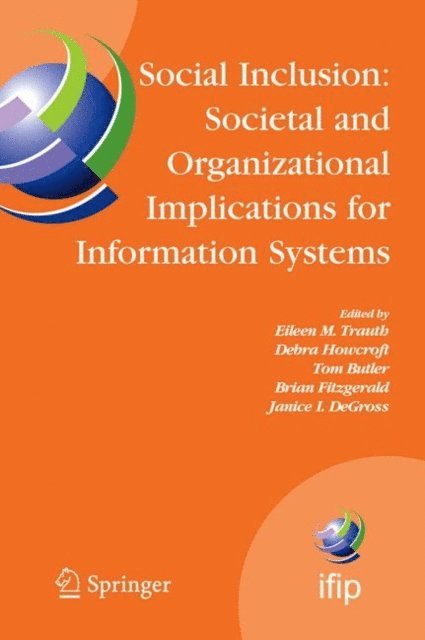 Janice DeGross, Brian Fitzgerald, Tom Butler, Debra Howcroft, Eileen Trauth - Social Inclusion: Societal and Organizational Implications for Information Systems, E-bok