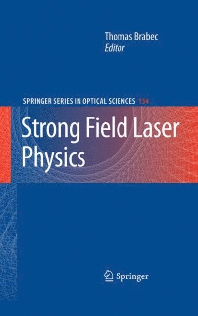 Thomas Brabec - Strong Field Laser Physics, E-bok