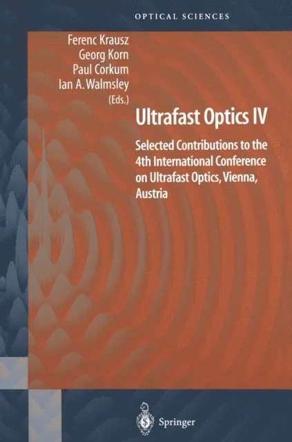 Ian A Walmsley, Paul Corkum, Georg Korn, Ferenc Krausz - Ultrafast Optics IV, E-bok
