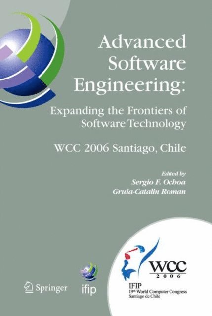 Gruia-Catalin Roman, Sergio F. Ochoa - Advanced Software Engineering: Expanding the Frontiers of Software Technology, E-bok
