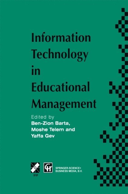 Gili Telem, Y. Gev, Ben-Zion Barta - Information Technology in Educational Management, E-bok
