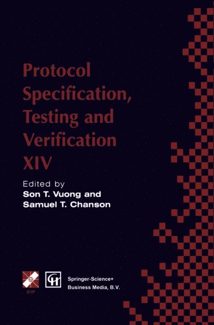 Samuel T. Chanson, S.T. Vuong - Protocol Specification, Testing and Verification XIV, E-bok