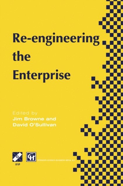 David O'Sullivan, J. Browne - Re-engineering the Enterprise, E-bok