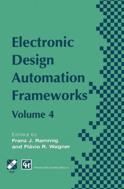 Flavio Wagner, Franz J. Rammig - Electronic Design Automation Frameworks, E-bok