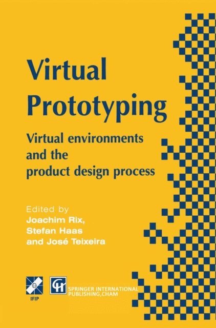 J. Teixeira, S. Haas, J. Rix - Virtual Prototyping, E-bok