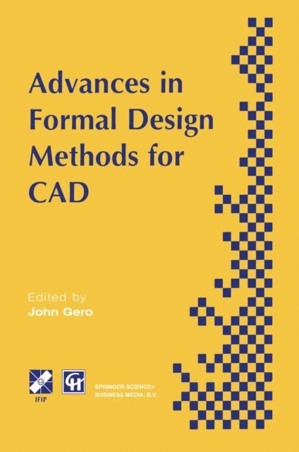 Fay Sudweeks, Asko Riitahuhta - Advances in Formal Design Methods for CAD, E-bok