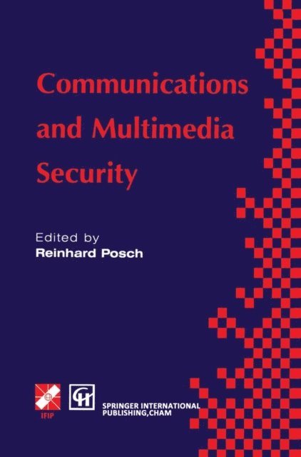 Reinhard Posch - Communications and Multimedia Security, E-bok