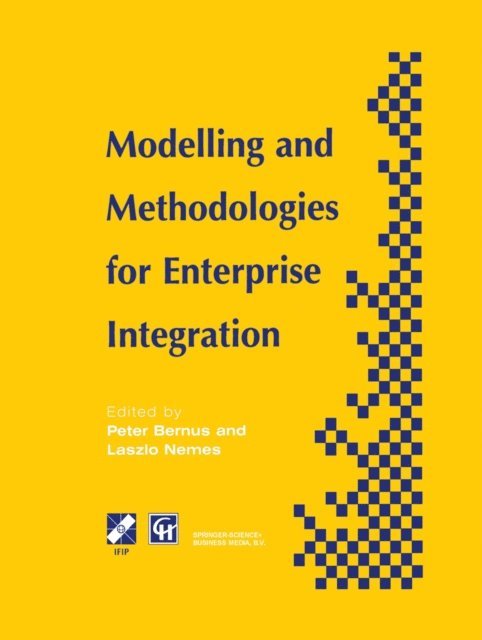 Laszlo Nemes, Peter Bernus - Modelling and Methodologies for Enterprise Integration, E-bok