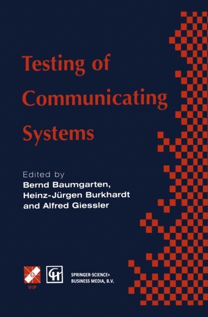 Alfred Giessler, Heinz-Jurgen Burkhardt, Bernd Baumgarten - Testing of Communicating Systems, E-bok