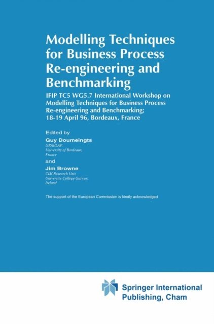 J. Browne, Guy Doumeingts - Modelling Techniques for Business Process Re-engineering and Benchmarking, E-bok