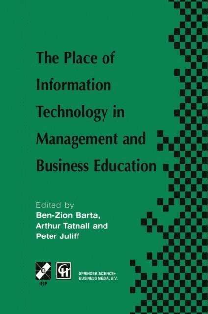 Peter Juliff, Ben-Zion Barta, Arthur Tatnall - Place of Information Technology in Management and Business Education, E-bok