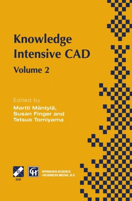 Tetsuo Tomiyama, Susan Finger, Martti Mantyla - Knowledge Intensive CAD, E-bok